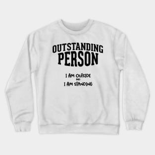 Outstanding person / funny quote Crewneck Sweatshirt